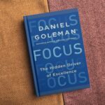 Book Summary: Focus by Daniel Goleman