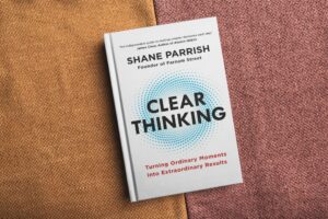 Read more about the article Book Summary: Clear Thinking by Shane Parrish
